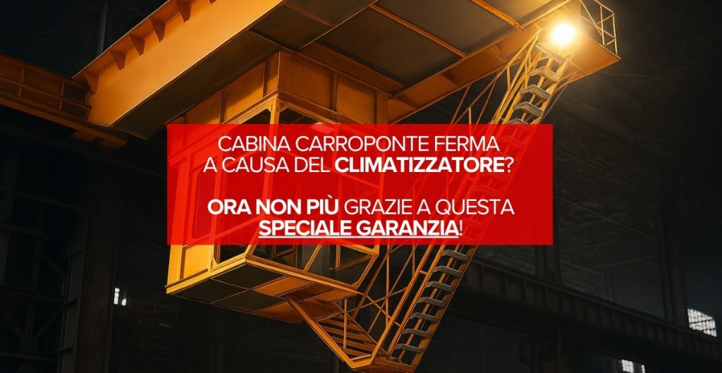Ecco come evitare guasti, blackout e fermo impianti con la scelta giusta (e garantita) di un climatizzatore industriale per cabina carroponte