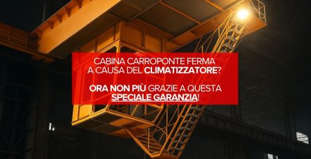 Ecco come evitare guasti, blackout e fermo impianti con la scelta giusta (e garantita) di un climatizzatore industriale per cabina carroponte